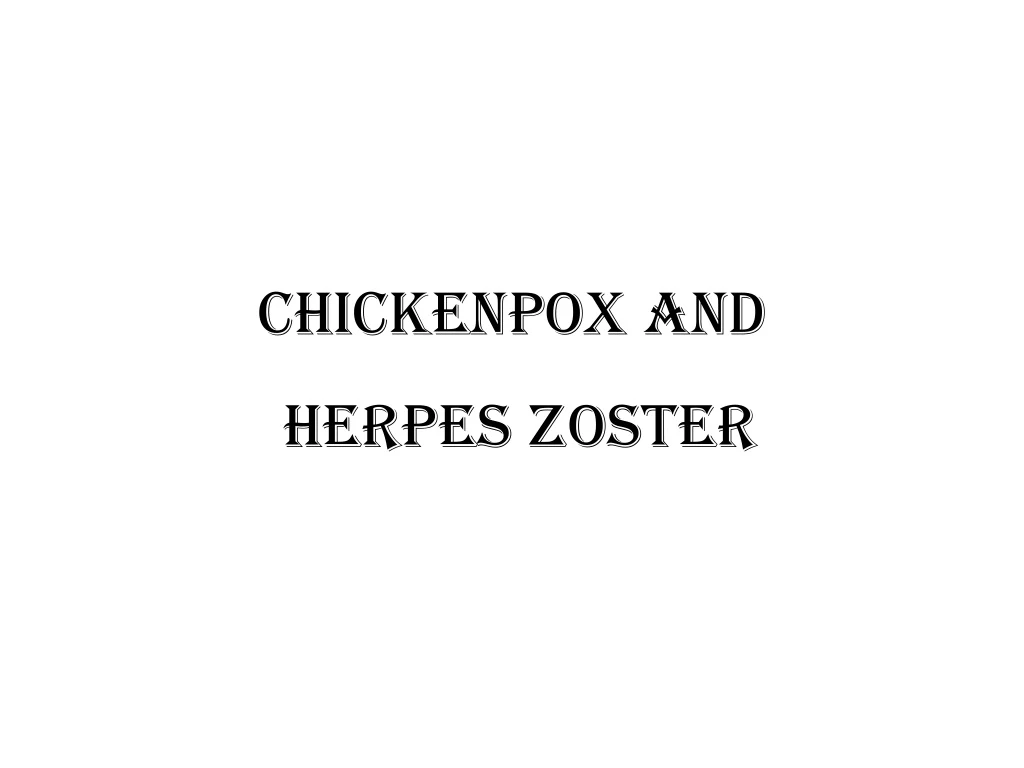 chickenpox and herpes zoster