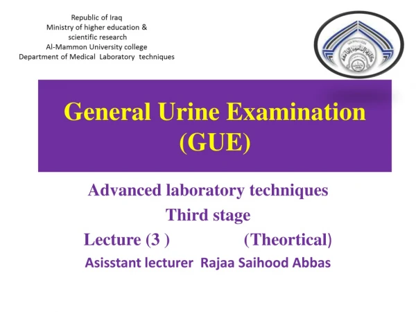 General Urine Examination ( GUE)