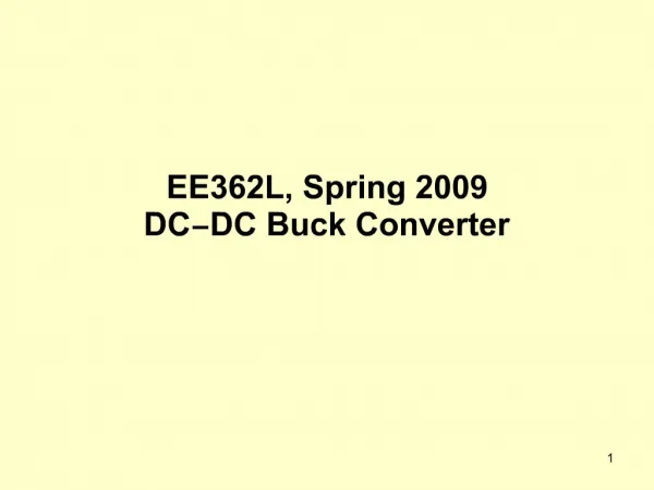 EE362L, Spring 2009 DC-DC Buck Converter