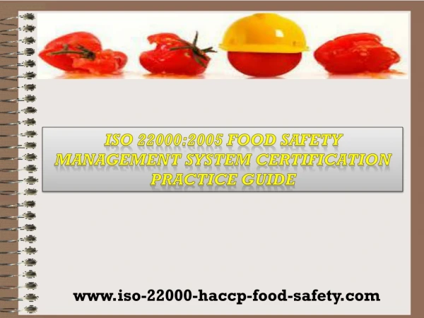 ISO 22000:2005 Food Safety Management System Certification Practice Guide