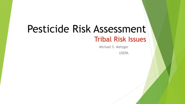 Pesticide Risk Assessment Tribal Risk Issues
