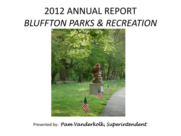 2012 ANNUAL REPORT BLUFFTON PARKS &amp; RECREATION