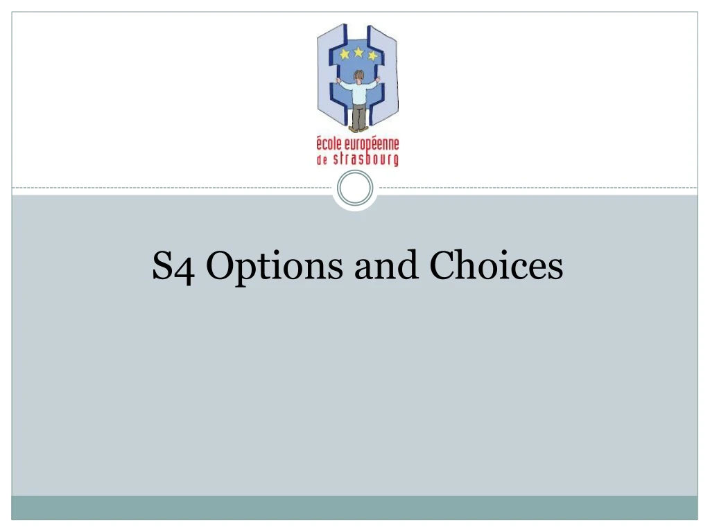 s4 options and choices