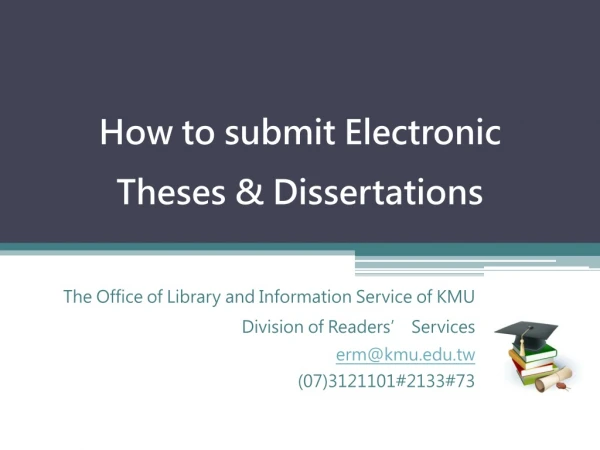 How to submit Electronic Theses &amp; Dissertations