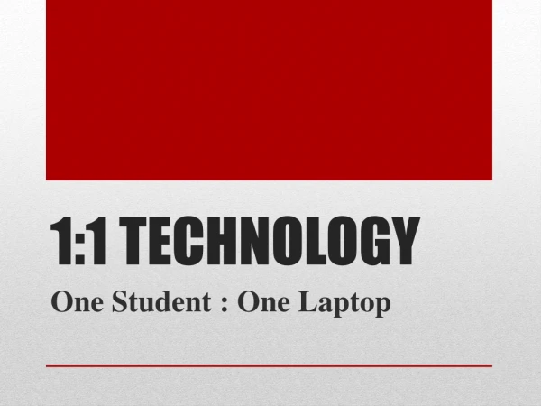 1:1 TECHNOLOGY