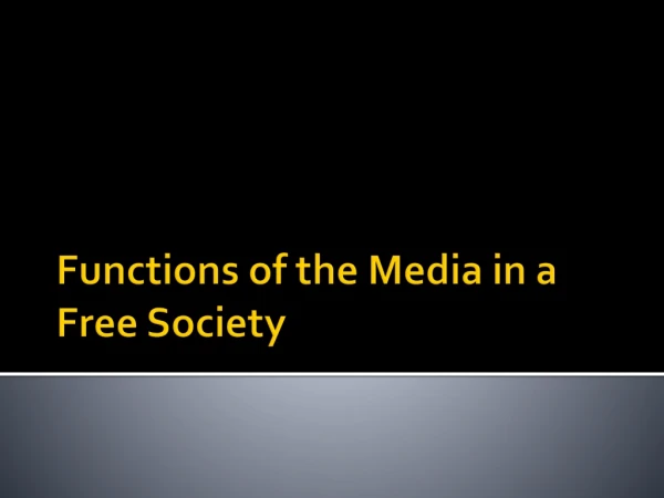 Functions of the Media in a Free Society