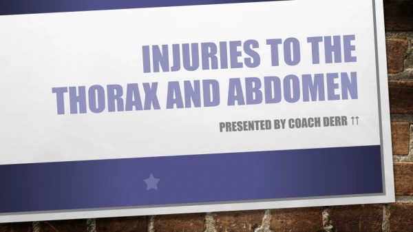 Injuries to the thorax and abdomen