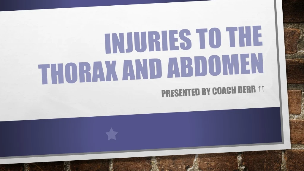 injuries to the thorax and abdomen