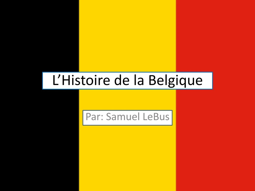 l histoire de la belgique