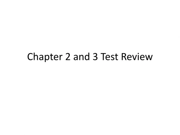 Chapter 2 and 3 Test Review