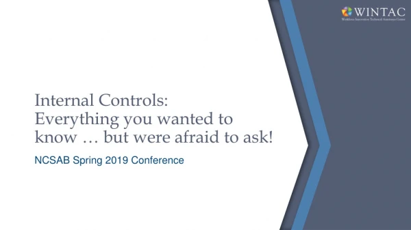 Internal Controls: Everything you wanted to know … but were afraid to ask!