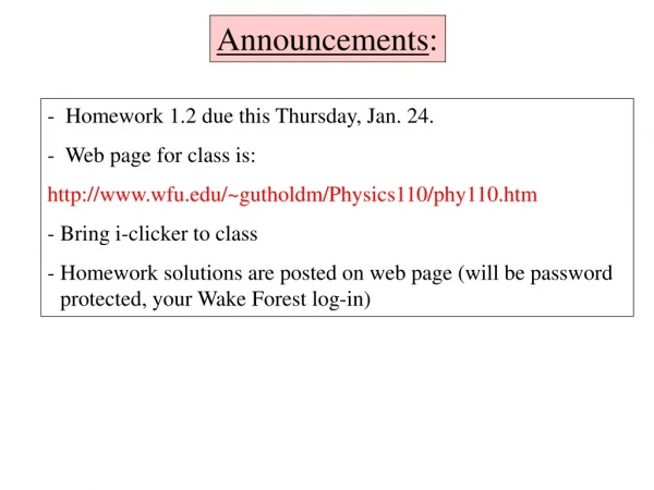 Homework 1.2 due this Thursday, Jan. 24. Web page for class is: