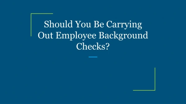 Should You Be Carrying Out Employee Background Checks?