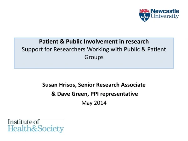 Susan Hrisos, Senior Research Associate &amp; Dave Green, PPI representative May 2014