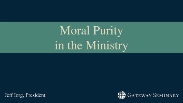 Moral Purity i n the Ministry
