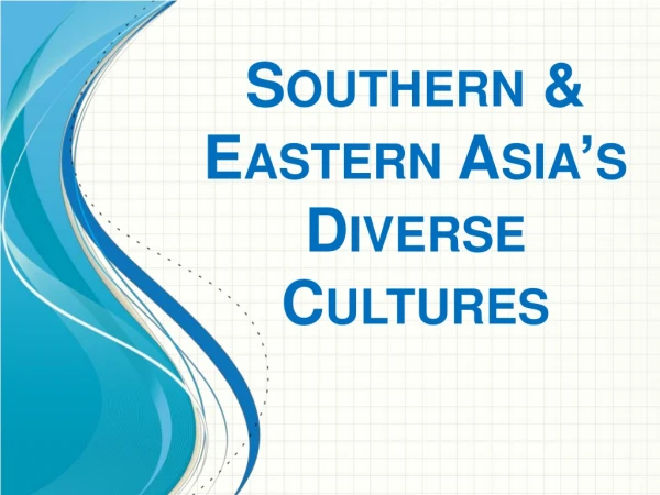 Southern &amp; Eastern Asia’s Diverse Cultures