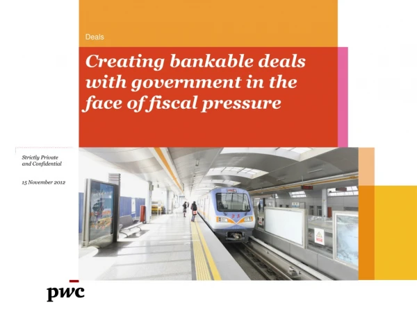 Creating bankable deals with government in the face of fiscal pressure