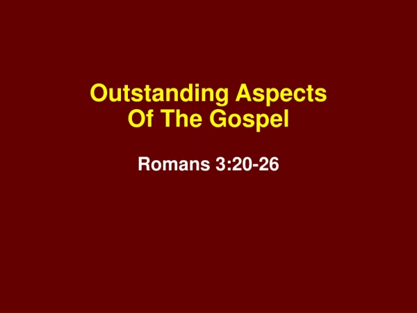 Outstanding Aspects Of The Gospel