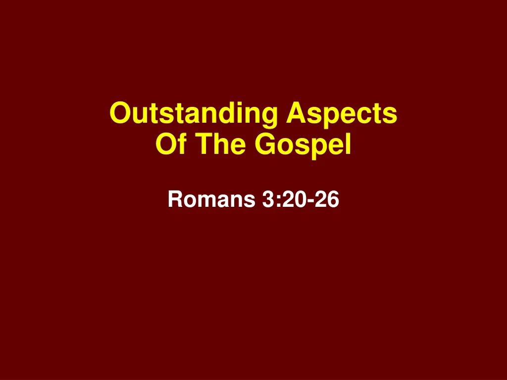 outstanding aspects of the gospel