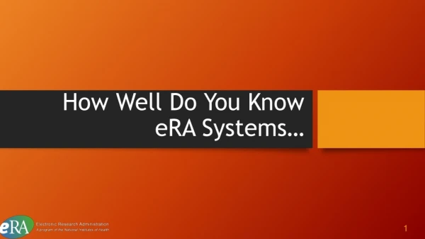 How Well Do You Know eRA Systems…