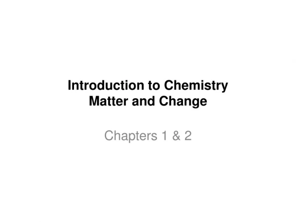 Introduction to Chemistry Matter and Change