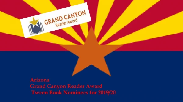 Arizona Grand Canyon Reader Award Tween Book Nominees for 2019/20
