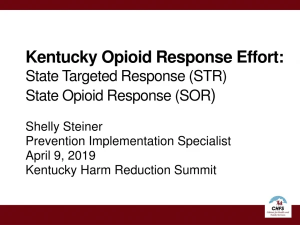 Kentucky Opioid Response Effort: State Targeted Response (STR) State Opioid Response (SOR )
