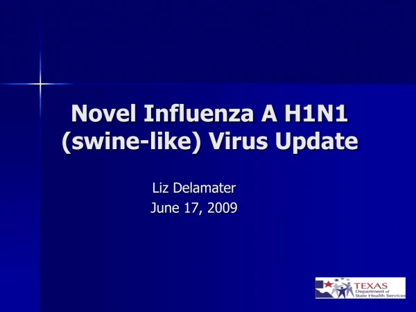 Novel Influenza A H1N1 (swine-like) Virus Update