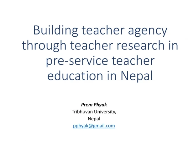 Building teacher agency through teacher research in pre-service teacher education in Nepal