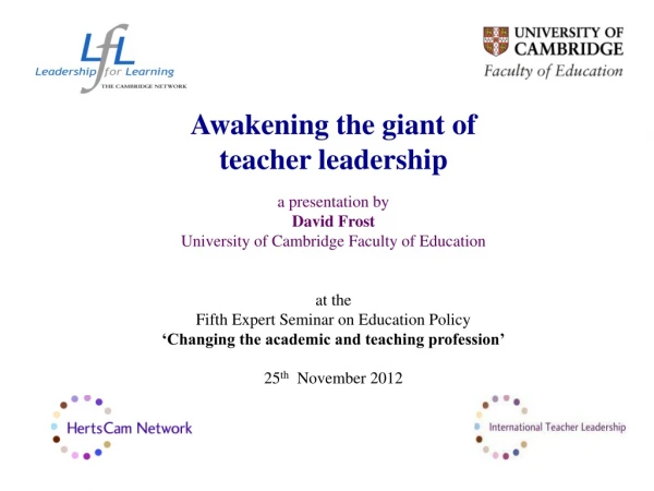 Awakening the giant of teacher leadership a presentation by David Frost
