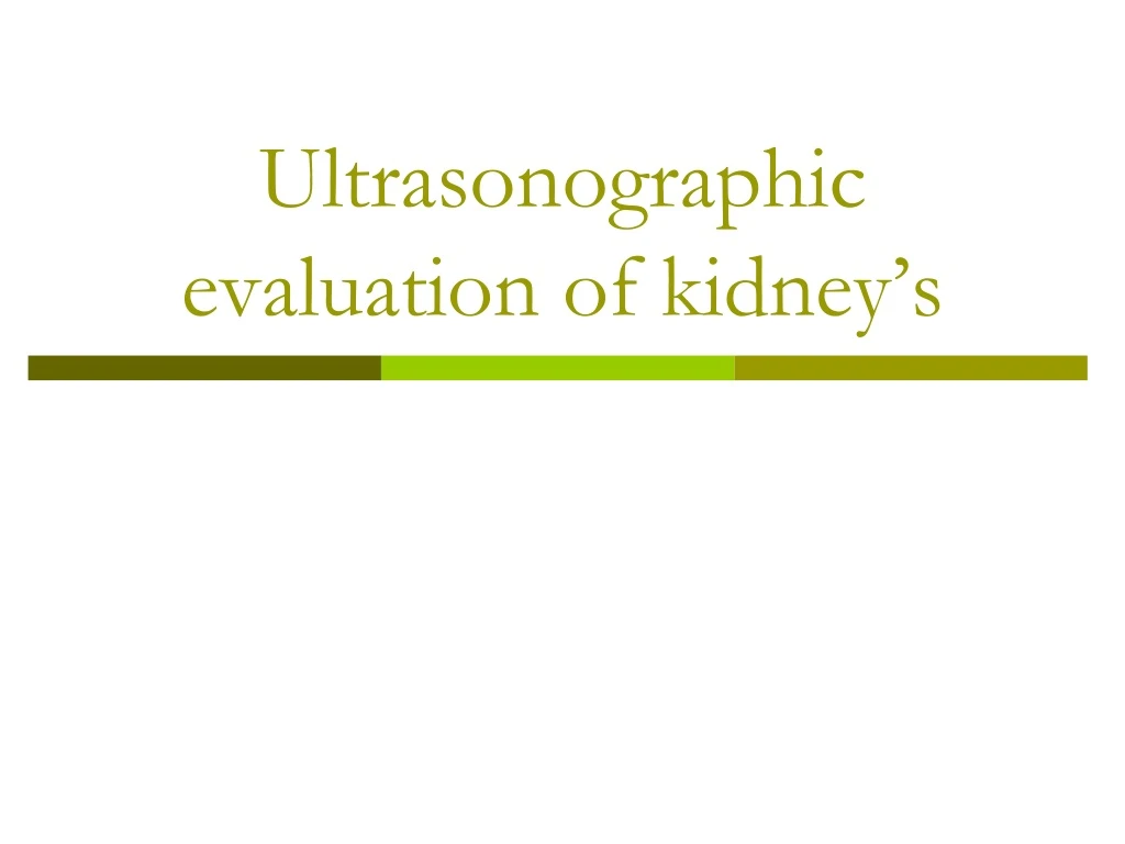 ultrasonographic evaluation of kidney s