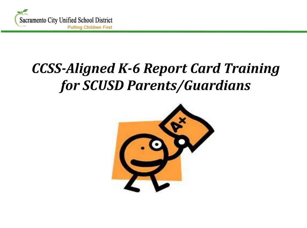 ccss aligned k 6 report card training for scusd