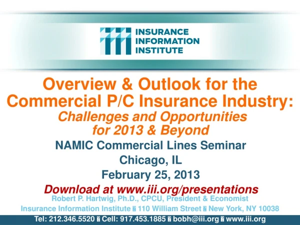 NAMIC Commercial Lines Seminar Chicago, IL February 25, 2013 Download at iii/presentations