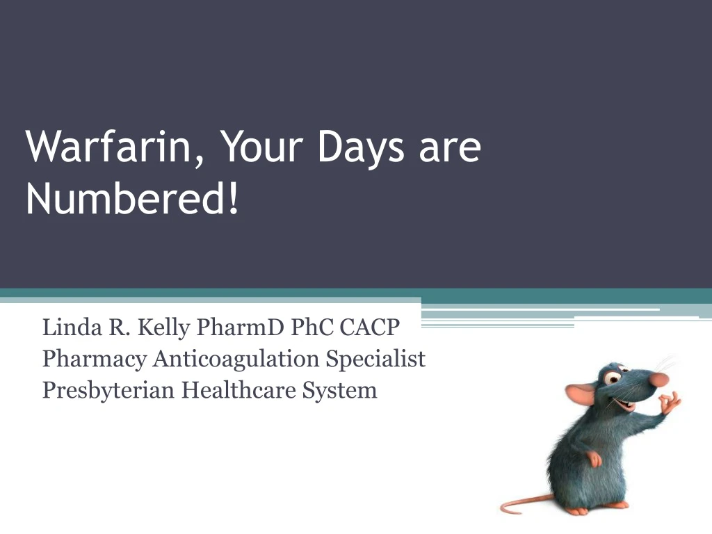warfarin your days are numbered