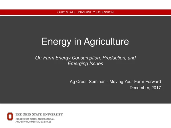Energy in Agriculture On-Farm Energy Consumption, Production, and Emerging Issues
