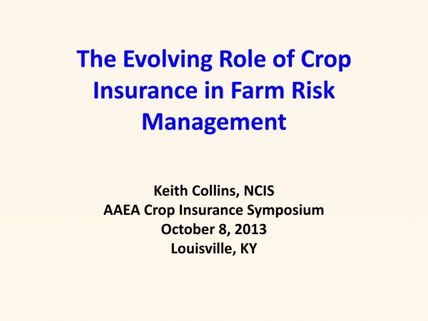 The Evolving Role of Crop Insurance in Farm Risk Management