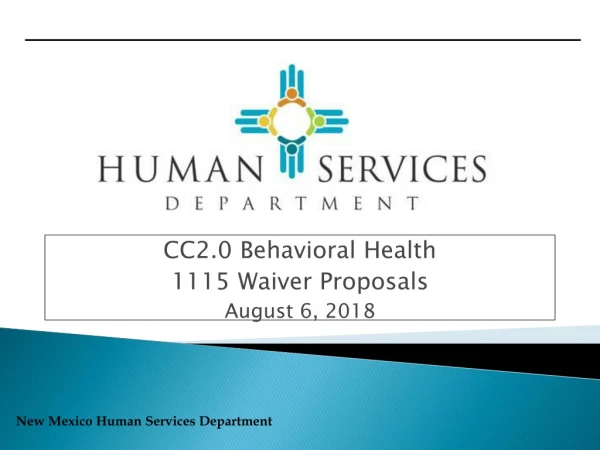 CC2.0 Behavioral Health 1115 Waiver Proposals August 6, 2018