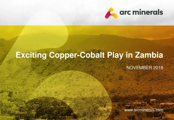 Exciting Copper-Cobalt Play in Zambia NOVEMBER 2018