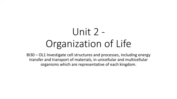 Unit 2 - Organization of Life