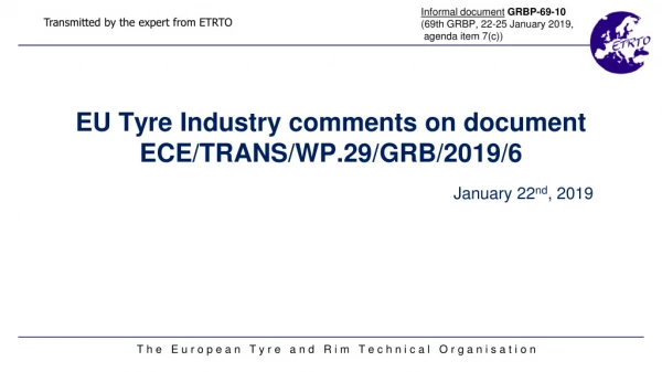 EU Tyre Industry comments on document ECE/TRANS/WP.29/GRB/2019/6 January 22 nd , 2019
