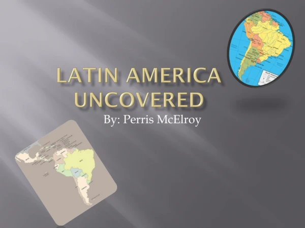 Latin America Uncovered