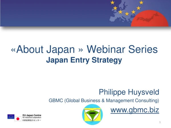 «About Japan » Webinar Series Japan Entry Strategy