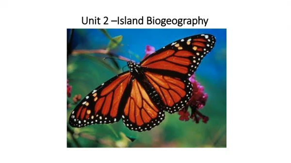 Unit 2 – Island Biogeography