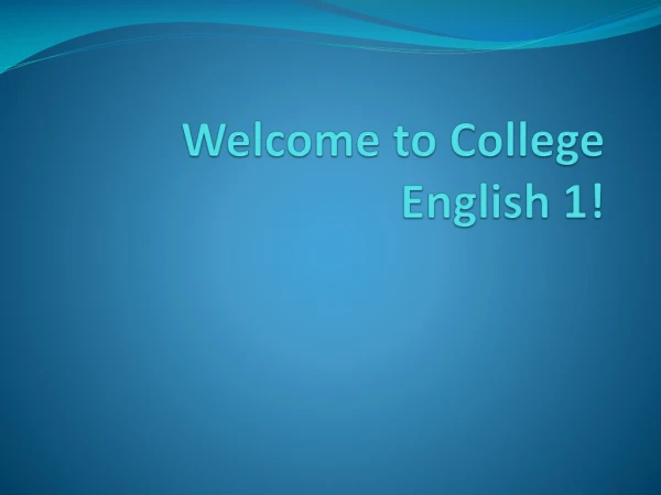 Welcome to College English 1!