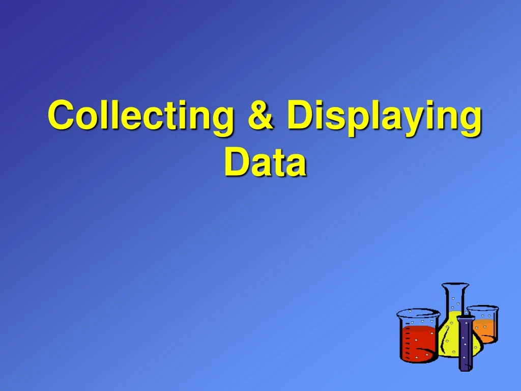collecting displaying data