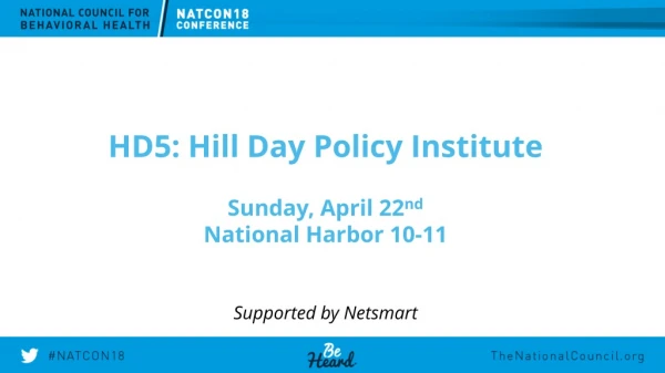 HD5: Hill Day Policy Institute Sunday, April 22 nd National Harbor 10-11