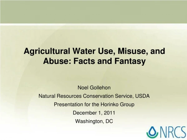 Agricultural Water Use, Misuse, and Abuse: Facts and Fantasy