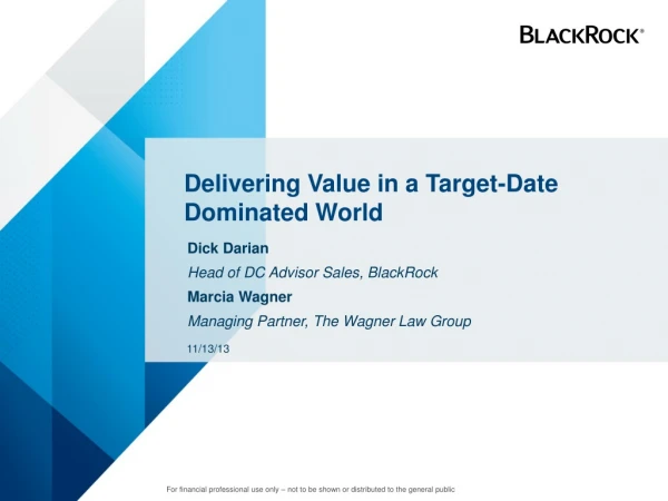 Delivering Value in a Target-Date Dominated World