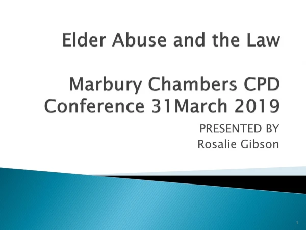 Elder Abuse and the Law Marbury Chambers CPD Conference 31March 2019