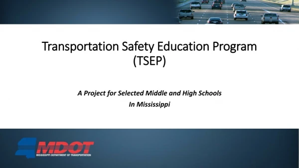 Transportation Safety Education Program (TSEP)